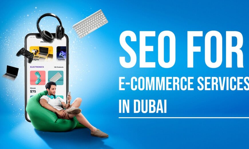seo for e- commerce services in dubai